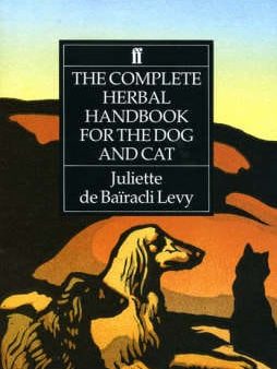 Juliette de Bairacli Levy: The Complete Herbal Handbook For The Dog And Cat [1991] paperback on Sale