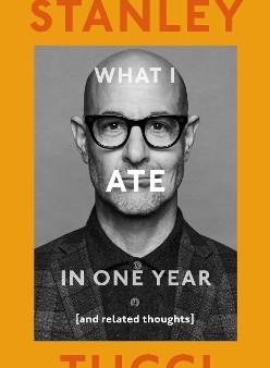 Stanley Tucci: What I Ate in One Year [2024] hardback Online